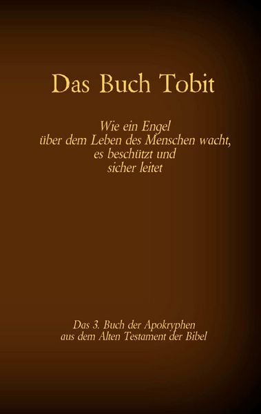 Das Buch Tobit, das 3. Buch der Apokryphen aus der Bibel, Taschenbuch von , Twentysix, 978-3-7407-7253-6