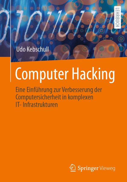 Computer Hacking, Taschenbuch von Udo Kebschull, Springer Berlin, 978-3-662-67029-3