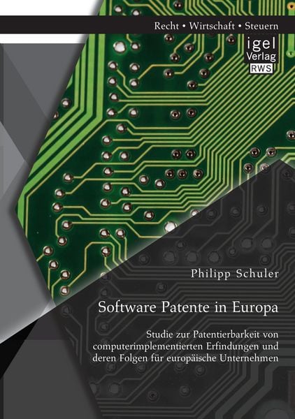 Software Patente in Europa: Studie zur Patentierbarkeit von computerimplementierten Erfindungen und deren Folgen für europäische Unternehmen,