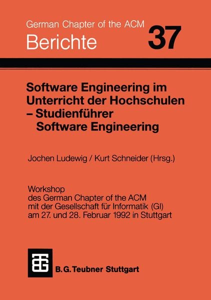 Software Engineering im Unterricht der Hochschulen SEUH ’92 und Studienführer Software Engineering, Taschenbuch von , Vieweg & Teubner,