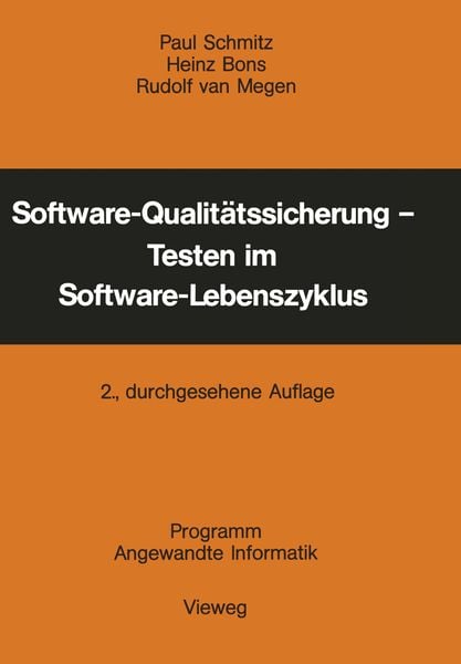Software-Qualitätssicherung — Testen im Software-Lebenszyklus, Taschenbuch von Paul Schmitz, Vieweg & Teubner, 978-3-528-13592-8