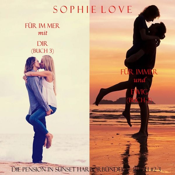 Die Pension in Sunset Harbor - bündeln (Buch & 2) Für Jetzt und Für Immer und (Buch & 3) Für Immer und Ewig - Sophie Love, Audio, 9798341586796