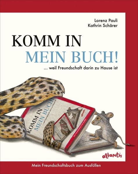 Komm in mein Buch!, Gebundene Ausgabe von Lorenz Pauli, Atlantis Kinderbuch, 978-3-7152-0861-9