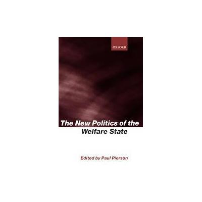The New Politics of the Welfare State by Paul Pierson (Hardcover - Oxford Univ Pr on Demand)