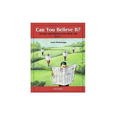 Can You Believe It? by Jann Huizenga (Paperback - Oxford Univ Pr)