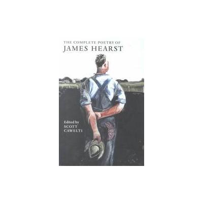 The Complete Poetry of James Hearst by James Hearst (Paperback - Univ of Iowa Pr)