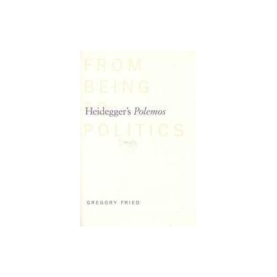 Heidegger's Polemos by Gregory Fried (Hardcover - Yale Univ Pr)