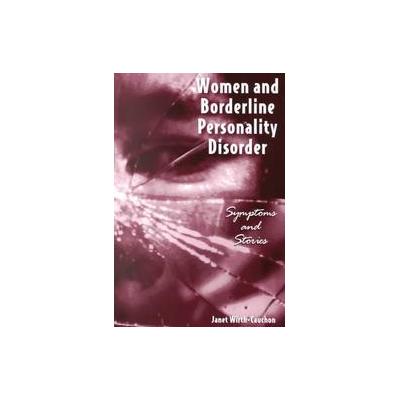 Women and Borderline Personality Disorder by Janet Wirth-Cauchon (Paperback - Rutgers Univ Pr)