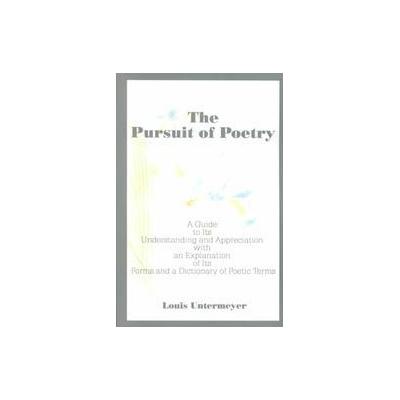The Pursuit of Poetry by Louis Untermeyer (Paperback - iUniverse, Inc.)