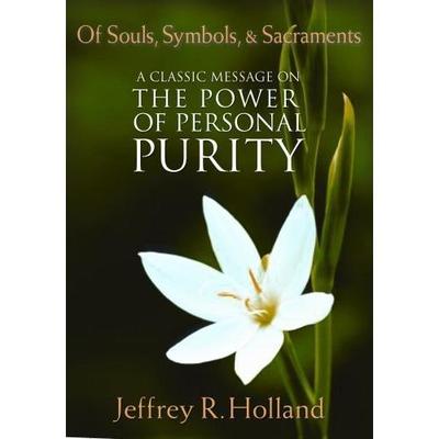 Of Souls Symbols and Sacraments: The Power of Personal Purity