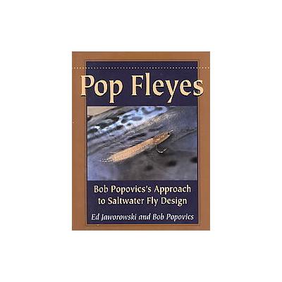 Pop Fleyes by Bob Popovics (Hardcover - Stackpole Books)