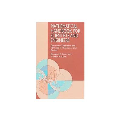 Mathematical Handbook for Scientists and Engineers by Theresa M. Korn (Paperback - Revised)