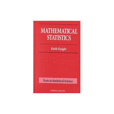 Mathematical Statistics by Keith Knight (Hardcover - Chapman & Hall)