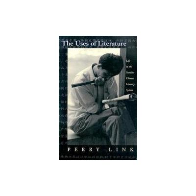 The Uses of Literature by Perry Link (Paperback - Princeton Univ Pr)