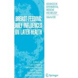 Advances in Experimental Medicine and Biology: Breast-Feeding: Early Influences on Later Health (Hardcover)