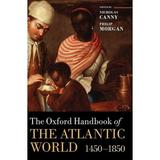 Oxford Handbooks: The Oxford Handbook of the Atlantic World (Hardcover)