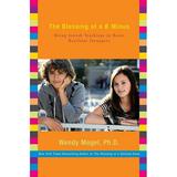 The Blessing of a B Minus : Using Jewish Teachings to Raise Resilient Teenagers (Hardcover)