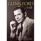 Wisconsin Film Studies: Glenn Ford : A Life (Paperback)