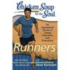 Chicken Soup for the Soul: Runners : 101 Inspirational Stories of Energy Endurance and Endorphins (Paperback)