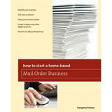 Home-Based Business Series: How to Start a Home-based Mail Order Business (Edition 4) (Paperback)