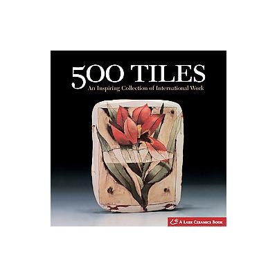500 Tiles by Suzanne J. E. Tourtillott (Paperback - Lark Books)