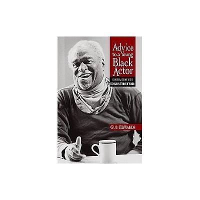 Advice to a Young Black Actor (And Others) by Gus Edwards (Paperback - Heinemann Drama)