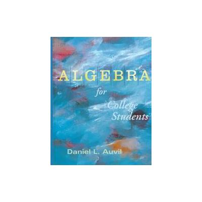 Algebra for College Students by Daniel L. Auvil (Hardcover - McGraw-Hill College)