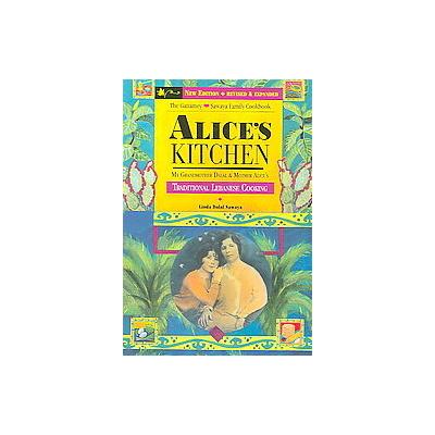 Alice's Kitchen by Linda Dalal Sawaya (Paperback - Revised; Updated)