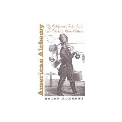 American Alchemy by Brian Roberts (Paperback - Univ of North Carolina Pr)