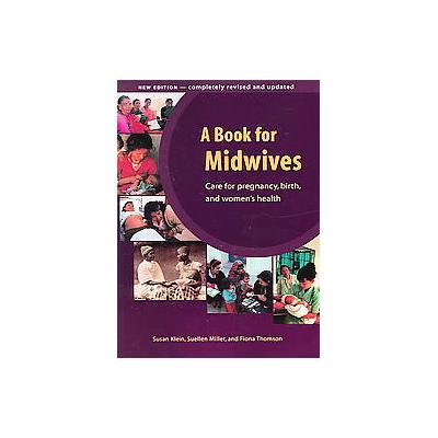 A Book For Midwives by Susan Klein (Paperback - Hesperian Foundation)