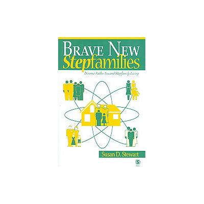 Brave New Stepfamilies by Susan D. Stewart (Paperback - Sage Pubns)