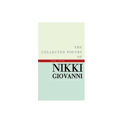 The Collected Poetry of Nikki Giovanni, 1968-1998 by Nikki Giovanni (Hardcover - William Morrow & Co