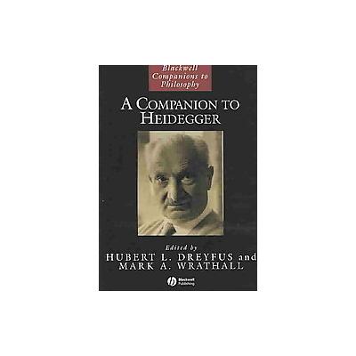 A Companion to Heidegger by Mark A. Wrathall (Paperback - Blackwell Pub)