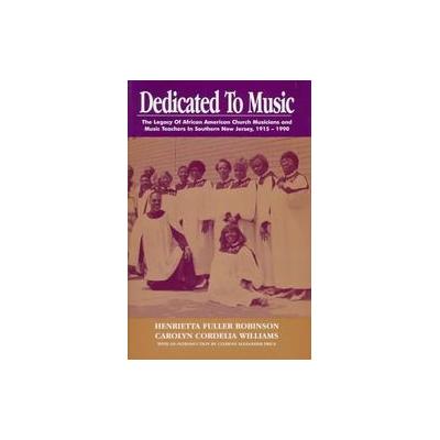 Dedicated to Music by Carolyn Cordelia Williams (Hardcover - Africana Homestead Legacy Pub)