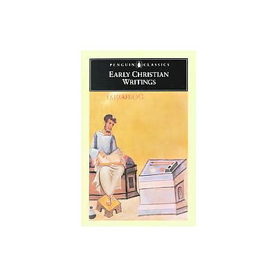 Early Christian Writings by Andrew Louth (Paperback - Penguin Classics)