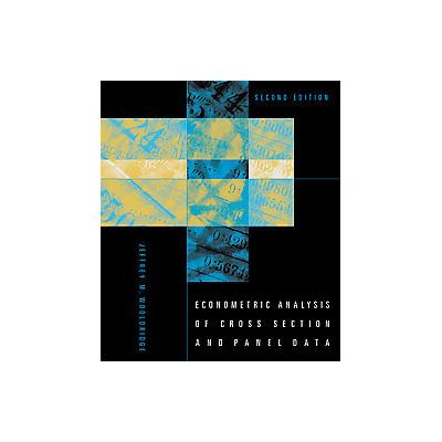 Econometric Analysis of Cross Section and Panel Data by Jeffrey M. Wooldridge (Hardcover - Mit Pr)