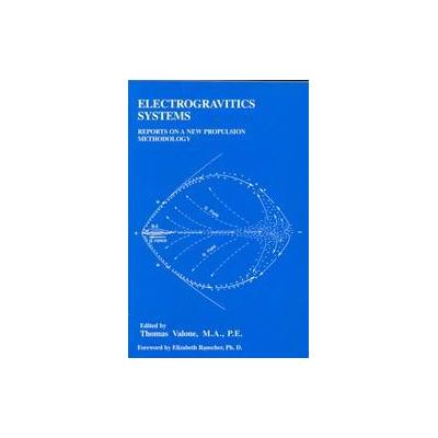 Electrogravitics Systems by Thomas Valone (Paperback - Integrity Research Inst)