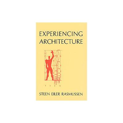 Experiencing Architecture by Steen Eiler Rasmussen (Paperback - Mit Pr)