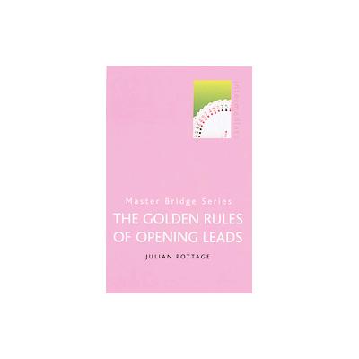 The Golden Rules of Opening Leads by Julian Pottage (Paperback - Cassell)