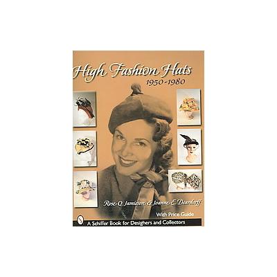 High Fashion Hats by Rose Q. Jamieson (Paperback - Schiffer Pub Ltd)