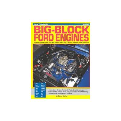 How to Rebuild Big Block Ford Engines by Steve Christ (Paperback - H.P. Books)