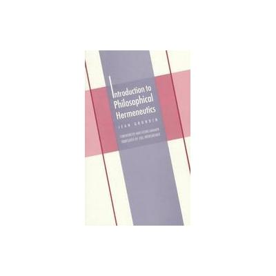 Introduction to Philosophical Hermeneutics by Jean Grondin (Paperback - Yale Univ Pr)