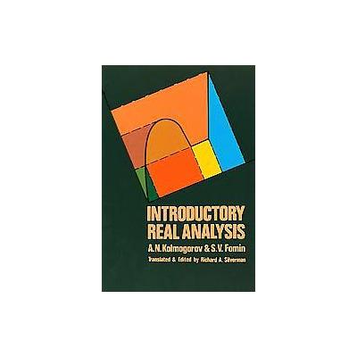 Introductory Real Analysis by S.V. Fomin (Paperback - Dover Pubns)