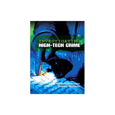 Investigating High-Tech Crime by Jeremy Muraski (Paperback - Prentice Hall)