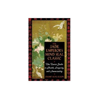 The Jade Emperors Mind Seal Classic by Stuart Alve Olson (Paperback - Revised; Subsequent)
