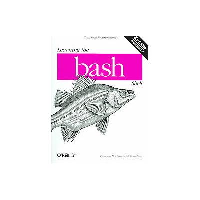 Learning The Bash Shell by Cameron Newham (Paperback - O'Reilly & Associates, Inc.)