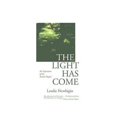 The Light Has Come by Lesslie Newbigin (Paperback - Eerdmans Pub Co)