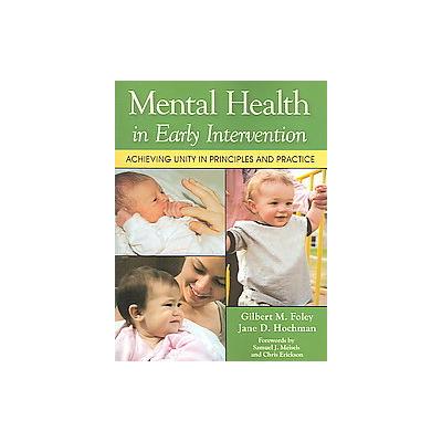 MENTAL HEALTH IN EARLY INTERVENTION by Gilbert M. Foley (Paperback - Paul H. Brookes Pub Co)