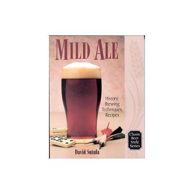 Mild Ale by David Sutula (Paperback - Brewers Pubns)