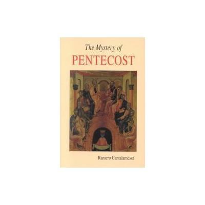 The Mystery of Pentecost by Raniero Cantalamessa (Paperback - Liturgical Pr)